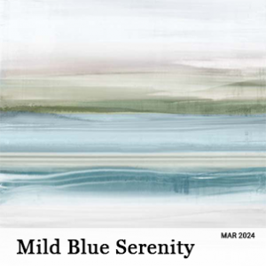 March 2024 - Mild Blue Serenity