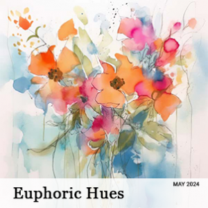 May 2024 - Euphoric Hues