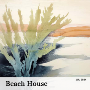 July 2024 - Beach House