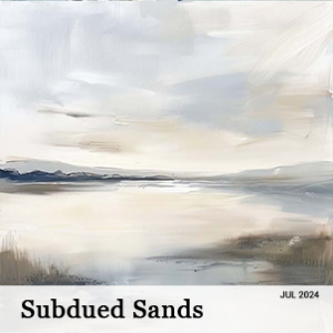 July 2024 - Subdued Sands